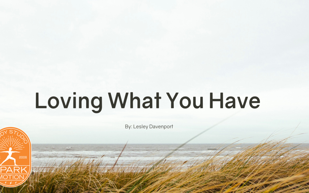 Loving What You Have